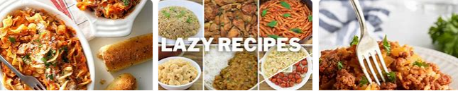 Easy And Healthy Recipes For Lazy Cooks